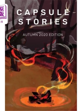 海外直订Capsule Stories Autumn 2020 Edition: Burning Up 胶囊故事2020年秋季版:燃烧起来