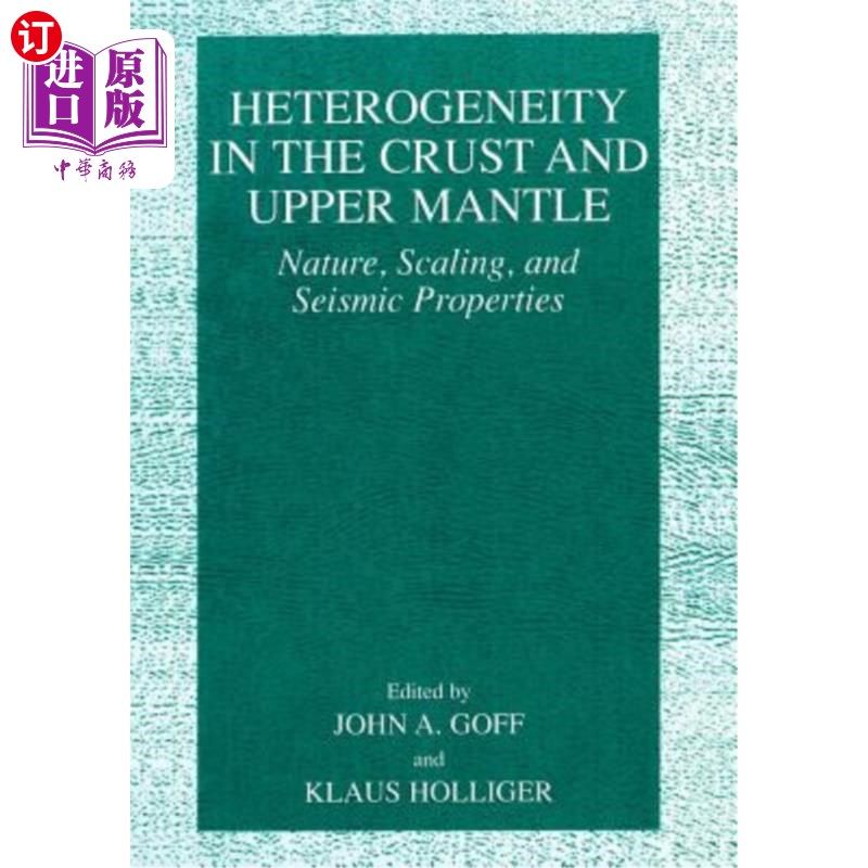 海外直订Heterogeneity in the Crust and Upper Mantle: Nature, Scaling, and Seismic Proper 地壳和上地幔的非均质性：性