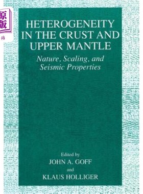 海外直订Heterogeneity in the Crust and Upper Mantle: Nature, Scaling, and Seismic Proper 地壳和上地幔的非均质性：性