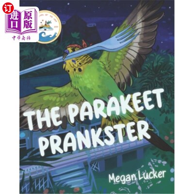 海外直订The Parakeet Prankster 恶作剧的鹦鹉