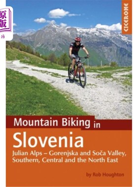 海外直订Mountain Biking in Slovenia: Julian Alps - Gorenjska and Soca Valley, Southern,  在斯洛文尼亚骑山地自行车:
