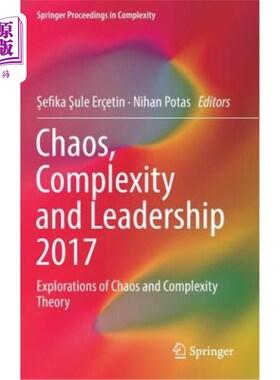 海外直订Chaos, Complexity and Leadership 2017: Explorations of Chaos and Complexity Theo 混沌、复杂性与领导2017:混