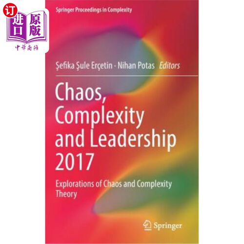 海外直订Chaos, Complexity and Leadership 2017: Explorations of Chaos and Complexity Theo 混沌、复杂性与领导2017:混