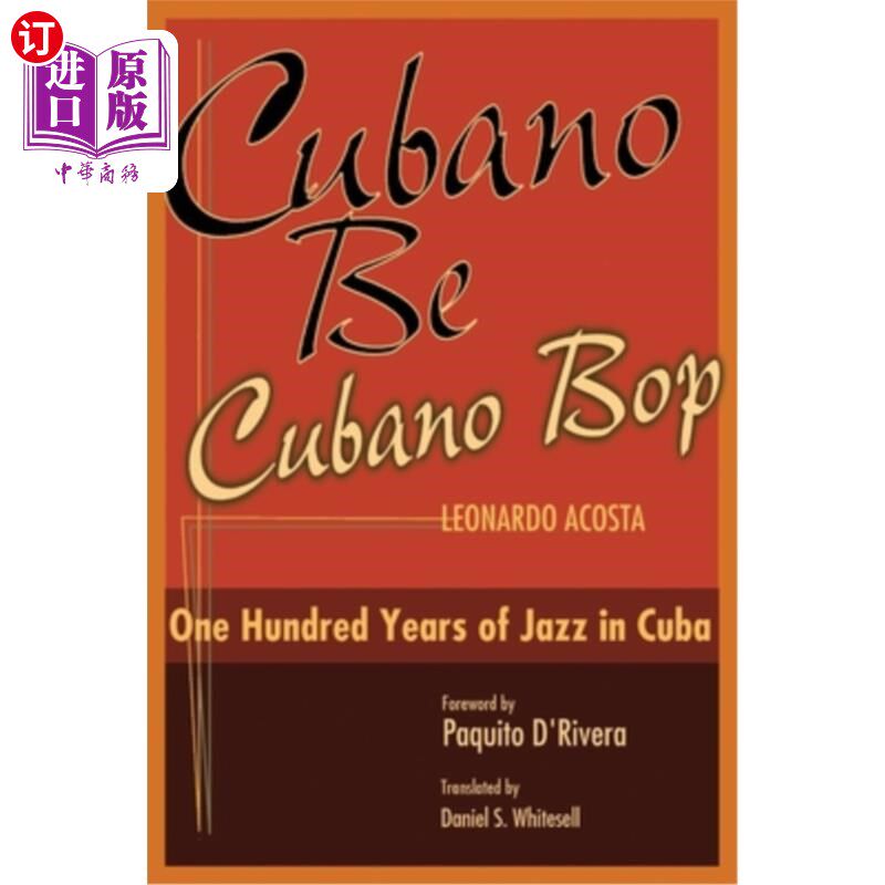 海外直订Cubano Be, Cubano Bop: One Hundred Years of Jazz in Cuba 古巴爵士乐，古巴流行乐：古巴爵士乐百年