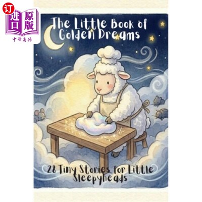 海外直订The Little Book of Golden Dreams: 28 Tiny Stories for SleepyHeads 黄金梦小书：给瞌睡虫的28个小故事