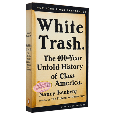 白色垃圾 从未讲述的美国400年阶级 White Trash 英文原版 Nancy Isenberg 美国历史【中商原版】