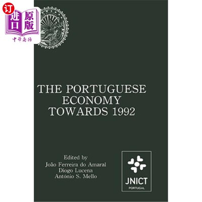 海外直订The Portuguese Economy Towards 1992: Proceedings of a Conference Sponsored by Ju 葡萄牙迈向1992年的经济:军