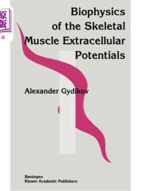 海外直订Biophysics of the Skeletal Muscle Extracellular Potentials 骨骼肌细胞外电位的生物物理学