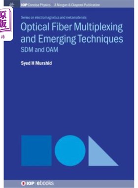 海外直订Optical Fiber Multiplexing and Emerging Techniques: Sdm and Oam 光纤复用与新兴技术:Sdm和Oam