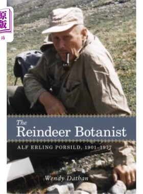 海外直订The Reindeer Botanist: Alf Erling Porsild, 1901-1977