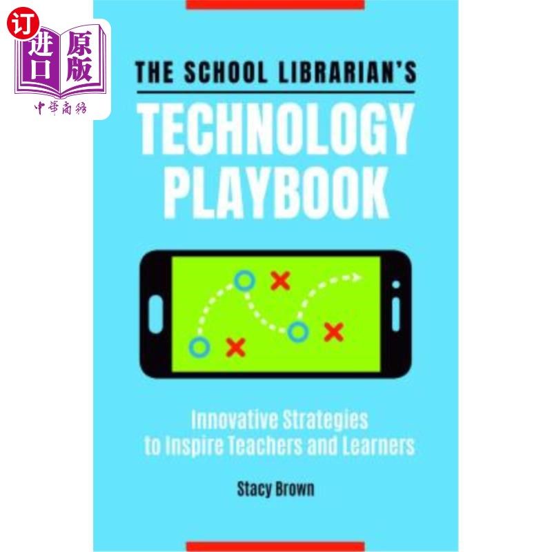 海外直订The School Librarian's Technology Playbook: Innovative Strategies to Inspire Tea