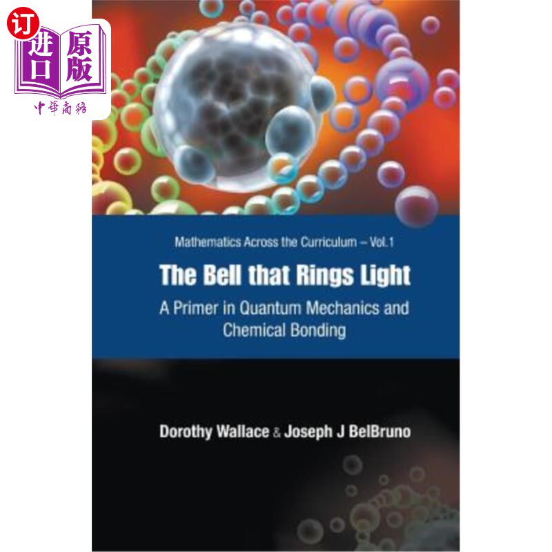 海外直订Bell That Rings Light, The: A Primer in Quantum Mechanics and Chemical Bonding 铃声：量子力学和化学键的入门课程