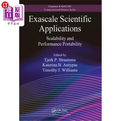 海外直订Exascale Scientific Applications: Scalability and Performance Portability Exascale科学应用:可扩展性和性能可
