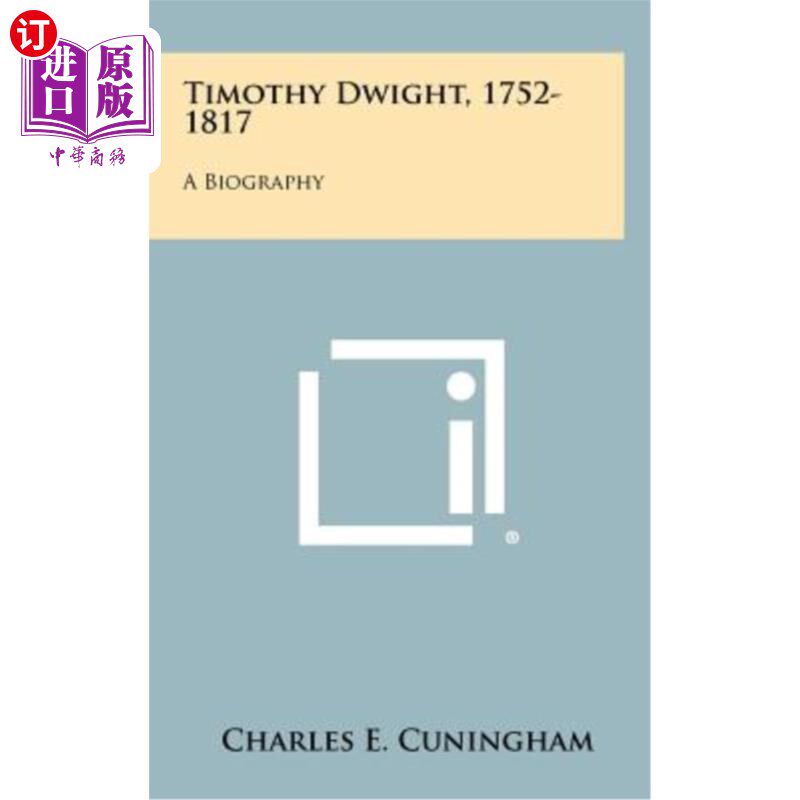 海外直订Timothy Dwight, 1752-1817: A Biography 蒂莫西·德怀特，1752-1817：传记