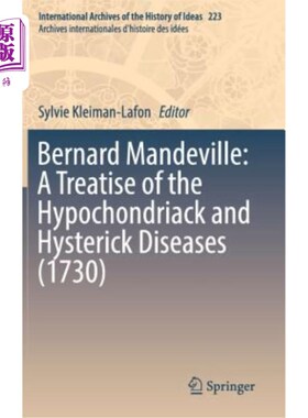 海外直订Bernard Mandeville: A Treatise of the Hypochondriack and Hysterick Diseases (173 伯纳德·曼德维尔:《疑病症和