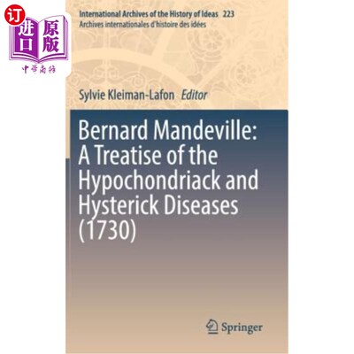 海外直订Bernard Mandeville: A Treatise of the Hypochondriack and Hysterick Diseases (173 伯纳德·曼德维尔:《疑病症和