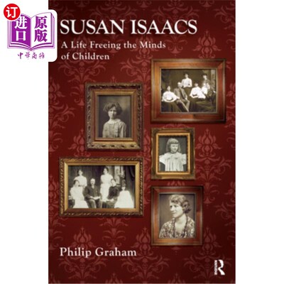 海外直订Susan Isaacs: A Life Freeing the Minds of Children 苏珊·艾萨克斯:解放儿童思想的生活