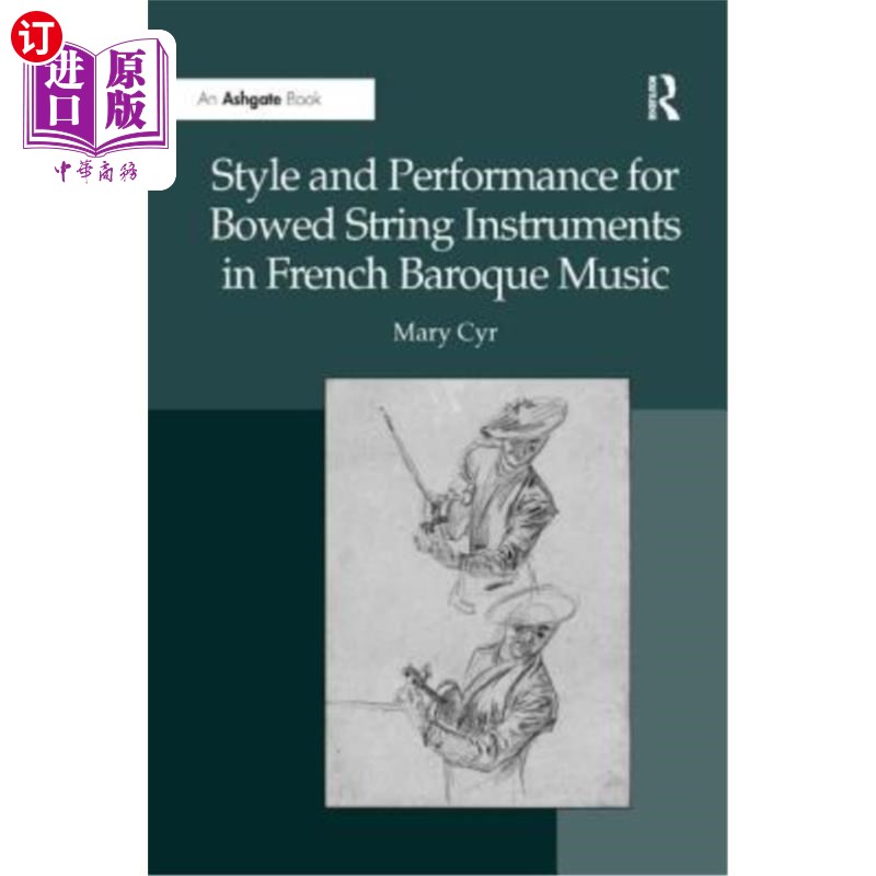 海外直订Style and Performance for Bowed String Instruments in French Baroque Music 法国巴洛克音乐中弓弦乐器的风格与