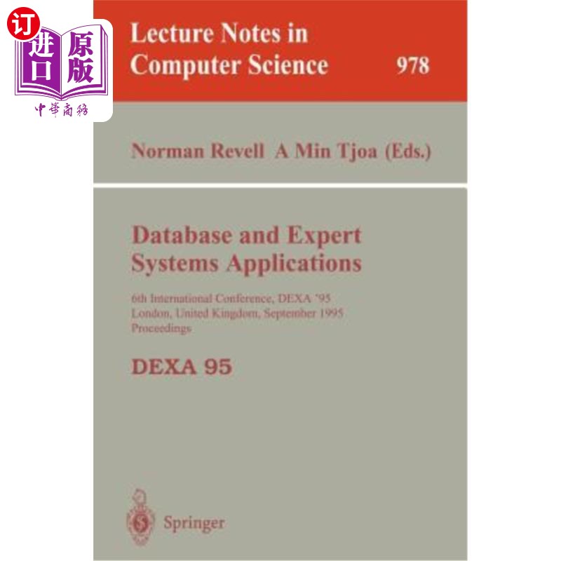 海外直订Database and Expert Systems Applications: 6th International Conference, Dexa'95, 数据库和专家系统应用:第六 书籍/杂志/报纸 原版其它 原图主图