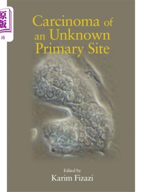 海外直订医药图书Carcinoma of an Unknown Primary Site 原发部位不明的癌