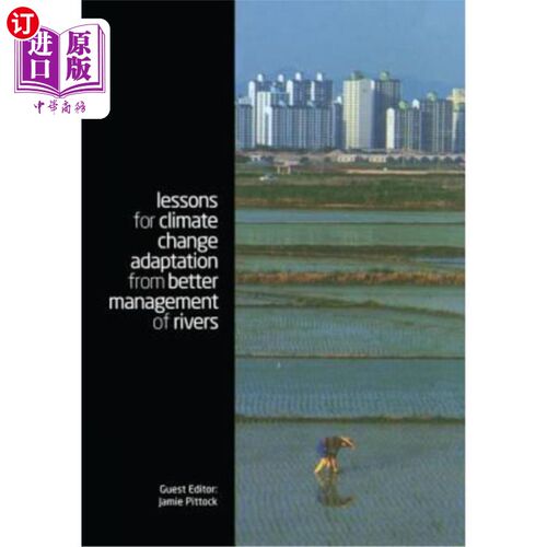 海外直订Lessons for Climate Change Adaptation from Better Management of Rivers 改善河流管理对适应气候变化的启示