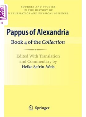 海外直订Pappus of Alexandria: Book 4 of the Collection: Edited with Translation and Comm 亚历山大的帕普斯：收藏第4