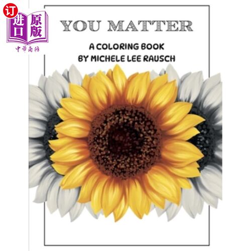 海外直订You Matter: The Coloring Book: by Michele Lee Rausch 《你很重要：着色书》米歇尔·李·劳施著
