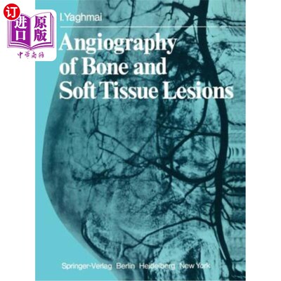 海外直订医药图书Angiography of Bone and Soft Tissue Lesions 骨及软组织病变的血管造影