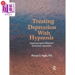 海外直订医药图书Treating Depression with Hypnosis: Integrating Cognitive-Behavioral and Strategi 催眠治疗抑郁症:认