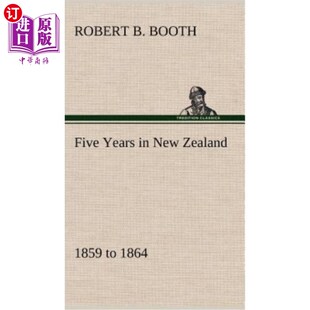 New Zealand 1859 海外直订Five 1864 1859年至1864年在新西兰生活五年 Years