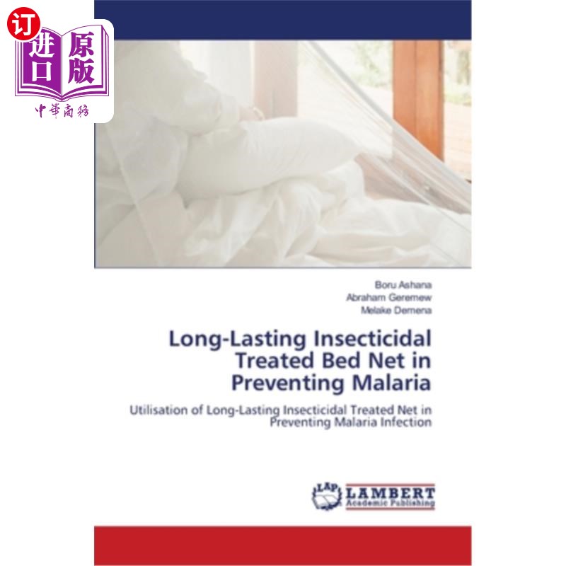 海外直订医药图书Long-Lasting Insecticidal Treated Bed Net in Preventing Malaria 长效杀虫蚊帐在预防疟疾中的作用