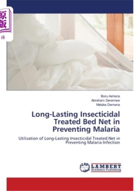 海外直订医药图书Long-Lasting Insecticidal Treated Bed Net in Preventing Malaria 长效杀虫蚊帐在预防疟疾中的作用