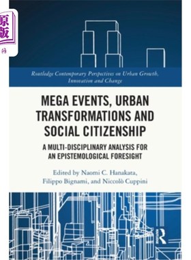 海外直订Mega Events, Urban Transformations and Social Citizenship: A Multi-Disciplinary  大型事件、城市转型与社会公
