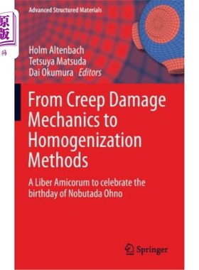 海外直订From Creep Damage Mechanics to Homogenization Methods: A Liber Amicorum to Celeb 从蠕变损伤力学到均匀化方法