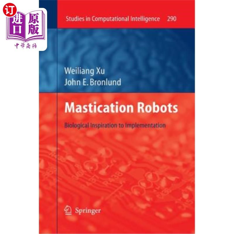 海外直订Mastication Robots: Biological Inspiration to Implementation 咀嚼机器人：实施的生物学启示