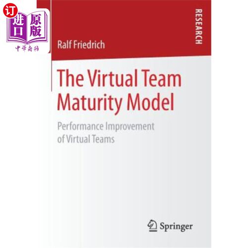 海外直订The Virtual Team Maturity Model: Performance Improvement of Virtual Teams 虚拟团队成熟度模型:虚拟团队的绩效
