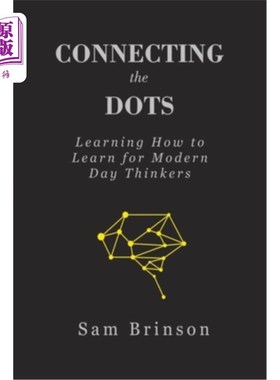 海外直订Connecting the Dots: Learning How to Learn for Modern Day Thinkers 连接点：为现代思想家学习如何学习