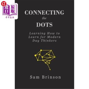 海外直订Connecting the Dots: Learning How to Learn for Modern Day Thinkers 连接点：为现代思想家学习如何学习