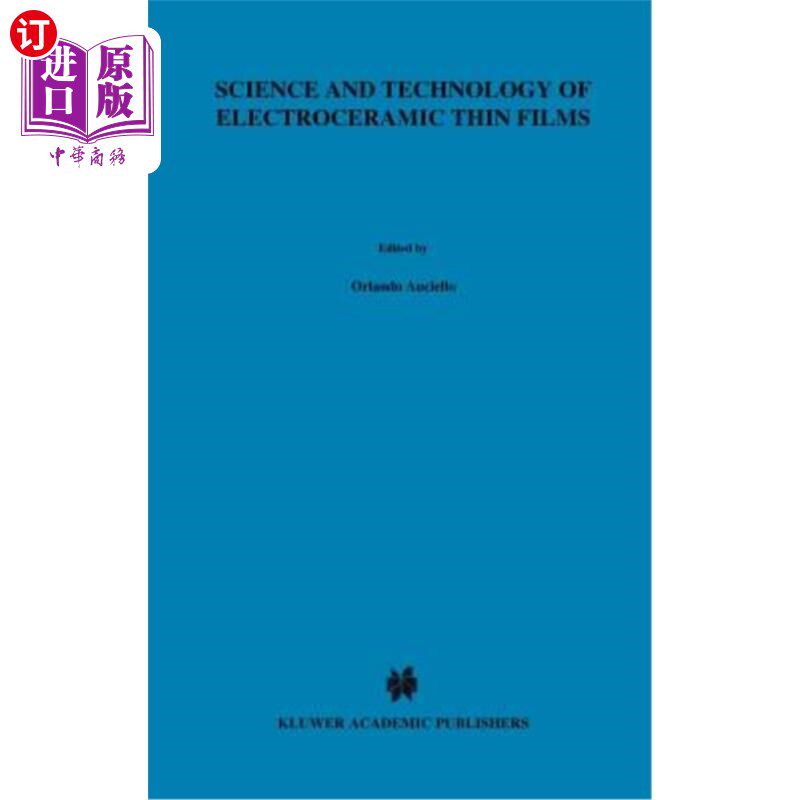 海外直订Science and Technology of Electroceramic Thin Films 电陶瓷薄膜科学与技术