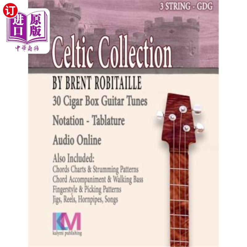 海外直订Cigar Box Guitar Celtic Collection: 30 Celtic Tunes for 3 String Cigar Box Guita 雪茄盒吉他凯尔特集合:30凯