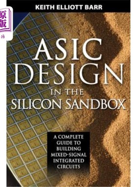 海外直订ASIC Design in the Silicon Sandbox: A Complete Guide to Building Mixed-Signal In 硅沙箱中的ASIC设计：构建混