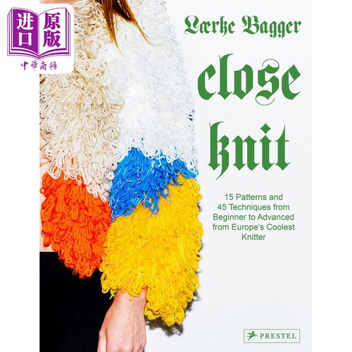 Close Knit 进口艺术 紧密针织：15种图案和45种技术【中商原版】