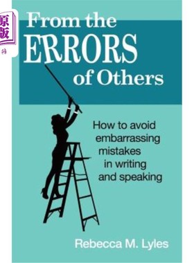 海外直订From the Errors of Others: How to Avoid Embarrassing Mistakes in Writing and Spe 从别人的错误看：如何避免写