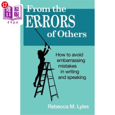海外直订From the Errors of Others: How to Avoid Embarrassing Mistakes in Writing and Spe 从别人的错误看：如何避免写