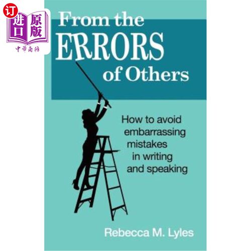 海外直订From the Errors of Others: How to Avoid Embarrassing Mistakes in Writing and Spe 从别人的错误看：如何避免写
