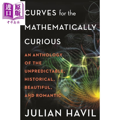 预售 Curves for the Mathematically Curious 进口艺术 数学好奇者的曲线 不可预测的 历史的 美丽的和浪漫的选集【中商原版】
