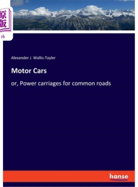 海外直订Motor Cars: or, Power carriages for common roads