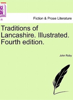 海外直订Traditions of Lancashire. Illustrated. Fourth edition. VOL. I 兰开夏郡的传统。画报。第四版。卷,我