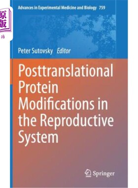 海外直订医药图书Posttranslational Protein Modifications in the Reproductive System 生殖系统中的翻译后蛋白质修饰