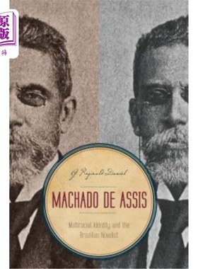 海外直订Machado de Assis: Multiracial Identity and the Brazilian Novelist 马查多·德·阿西斯:多种族身份与巴西小说家